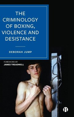 The Criminology of Boxing, Violence and Desistance - Jump, Deborah