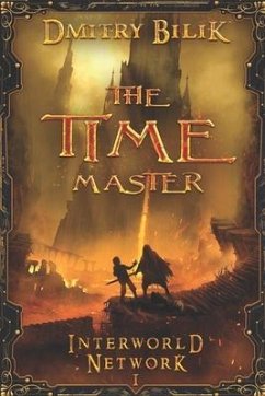 The Time Master (Interworld Network I): LitRPG Series - Bilik, Dmitry