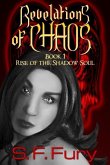 Revelations of Chaos: Rise of the Shadow Soul Book I
