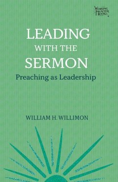 Leading with the Sermon - Willimon, William H