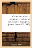 Monnaies Antiques, Monnaies Et Médailles Françaises Et Étrangères Jetons, Livres de Numismatique: Objets de Vitrine