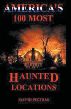 America's 100 Most Haunted Locations - Pietras, David