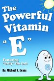 The Powerful Vitamin &quote;E&quote;