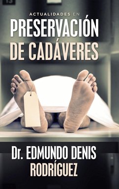 Actualidades En Preservación De Cadáveres - Rodríguez, Edmundo Denis