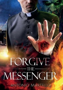 Forgive the Messenger - Martello, Antonio