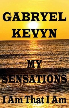 My Sensations: I Am That I Am - Kevyn, Gabryel