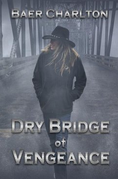 Dry Bridge of Vengeance - Charlton, Baer
