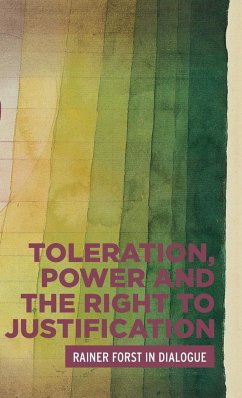Toleration, power and the right to justification - Forst, Rainer