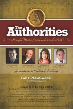 The Authorities - Tony Debogorski: Powerful Wisdom from Leaders in the Field - Aaron, Raymond; Shimoff, Marci; Gray, John