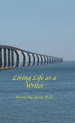 Living Life as a Writer - Jevne, Ph. D. Ronna Fay