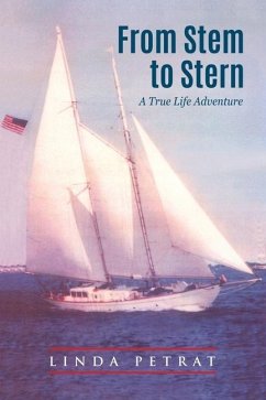 From Stem to Stern: A True Life Adventure - Petrat, Linda