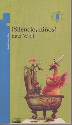 ¡silencio, Niños! Y Otros Cuentos - Wolf, Ema