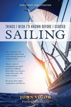 Things I Wish I'd Known Before I Started Sailing, Expanded and Updated - Vigor, John