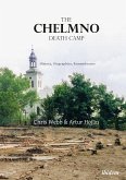 The Chelmno Death Camp (eBook, ePUB)