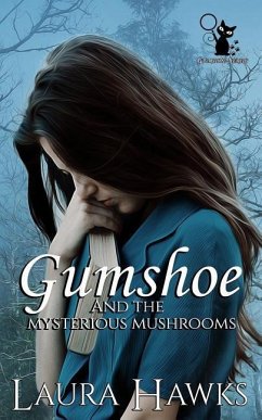 Gumshoe And The Mysterious Mushrooms - Hawks, Laura