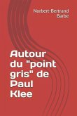 Autour du &quote;point gris&quote; de Paul Klee