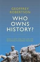 Who Owns History? - Robertson, Geoffrey, QC