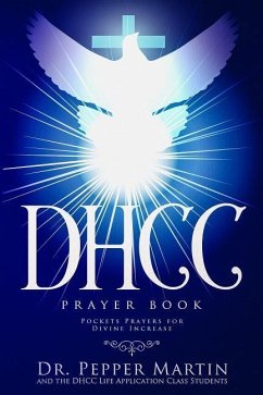 DHCC Prayer Book: Pocket Prayers for Divine Increase - Martin, Pepper