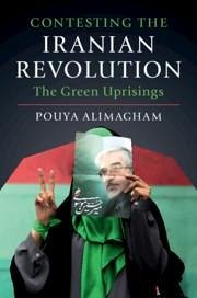 Contesting the Iranian Revolution - Alimagham, Pouya (Massachusetts Institute of Technology)