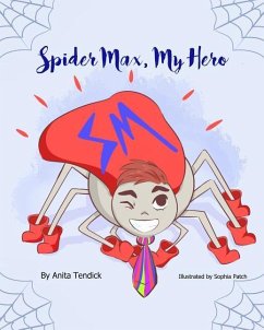 Spider Max, My Hero - Tendick, Anita