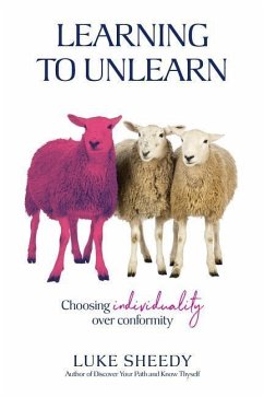 Learning To Unlearn: Choosing individuality over conformity - Sheedy, Luke