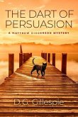 The Dart of Persuasion: A Matthew Diggerson Mystery