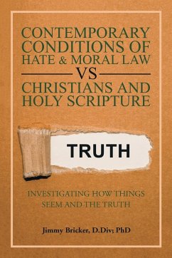 Contemporary Conditions of Hate & Moral Law Vs Christians and Holy Scripture