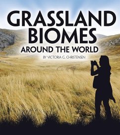 Grassland Biomes Around the World - Christensen, Victoria G.