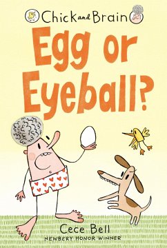 Chick and Brain: Egg or Eyeball? - Bell, Cece