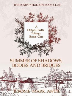 Summer of Shadows, Bodies and Bridges: A Delphi Falls Trilogy Book 1 - Antil, Jerome Mark