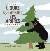 L'Ours Qui Aimait Les Arbres L'Ours Qui Aimait Les Arbres