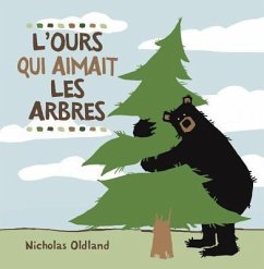 L'Ours Qui Aimait Les Arbres - Oldland, Nicholas