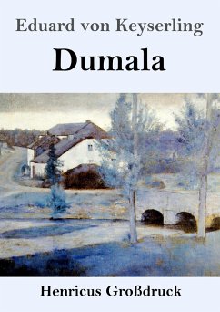 Dumala (Großdruck) - Keyserling, Eduard Von