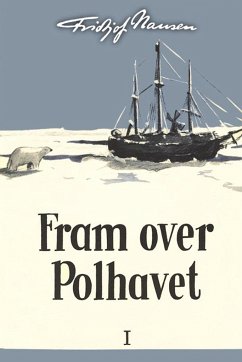 Fram over Polhavet I - Nansen, Fridtjof