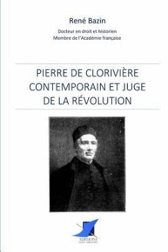 Pierre de Clorivière, contemporain et juge de la Révolution - Rene Bazin