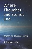 Where Thoughts and Stories End: Verses on Eternal Truth