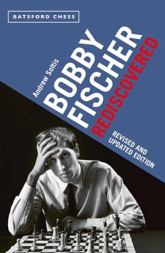 Bobby Fischer Rediscovered - Soltis, Andrew