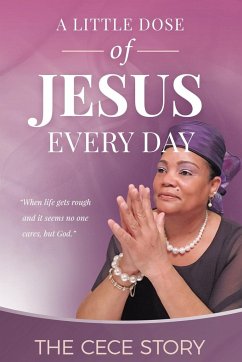 A Little Dose of Jesus Every Day: The CeCe Story - Cece