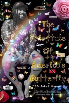 The Fairytale Of America's Butterfly: I have over 3 decades of stories to tell. - Simmons, Andre L.