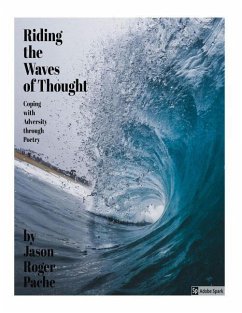 Riding the Waves of Thought: Coping with Adversity through Poetry - Pache, Jason Roger