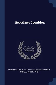Negotiator Cognition - Bazerman, Max H.; Carroll, John S.