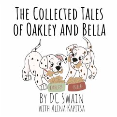 The Collected Tales of Oakley and Bella - Swain, Dc