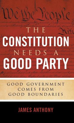 The Constitution Needs a Good Party - Anthony, James