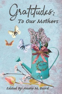 Gratitudes: To Our Mothers - Poets, Various