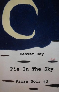 Pizza Noir No. 3: Pie In The Sky - Day, Denver