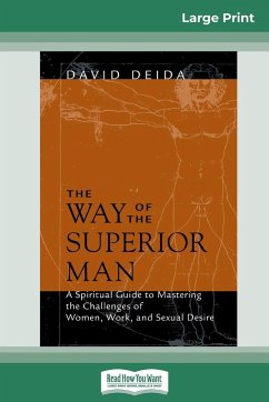 The Way of the Superior Man (16pt Large Print Edition) - Deida, David