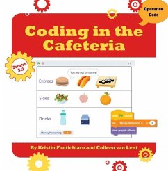 Coding in the Cafeteria - Fontichiaro, Kristin; Lent, Colleen Van