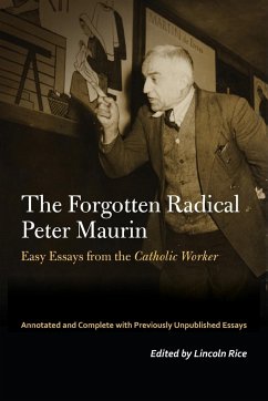 The Forgotten Radical Peter Maurin - Maurin, Peter