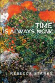 Time Is Always Now Time Is Always Now