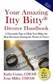 Your Amazing Itty Bitty(R) Divorce Handbook: : 15 Essential Tips to Help You Make the Best Decisions During the Worst of Times